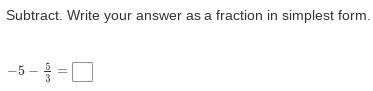 Subtract. Write your answer as a fraction in simplest form. −5 − 5/3 (how do you solve-example-1