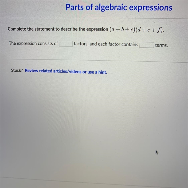 Complete the statement to describe the expression (a +b+c)(d+e+f).The expression consists-example-1