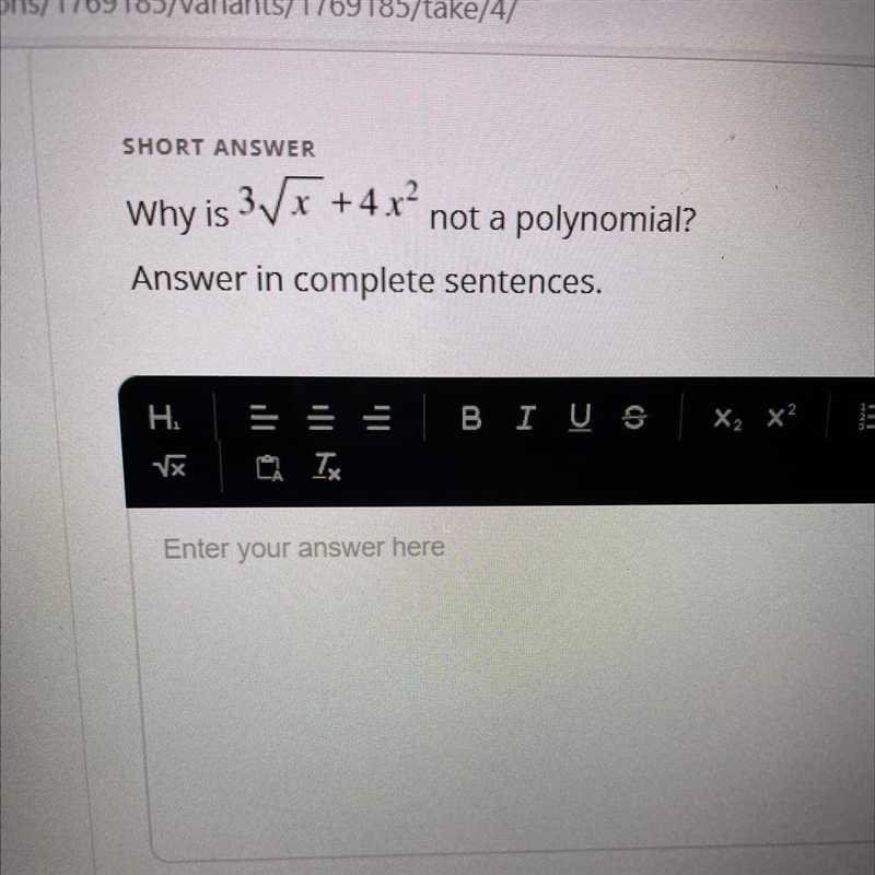 SHORT ANSWERWhy is 3Vx + 4x2not a polynomial?Answer in complete sentences.Н.BI U SX-example-1