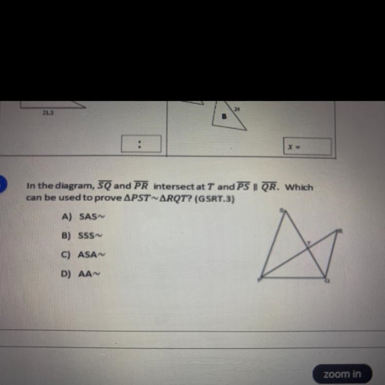 In the diagram, SQ and PR intersect at T and PS || QR. Whichcan be used to prove APST-example-1