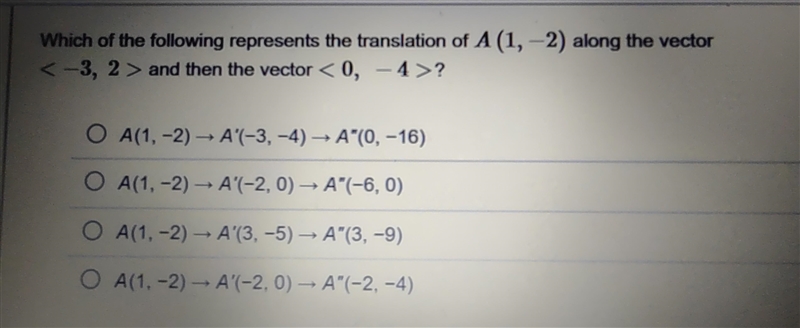 Which of the following represents the translation of A (1, -2) along the vector &lt-example-1