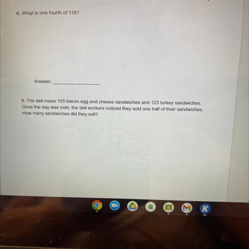 1. What is one fourth of 116? 2. The deli made 105 bacon egg and cheese sandwiches-example-1