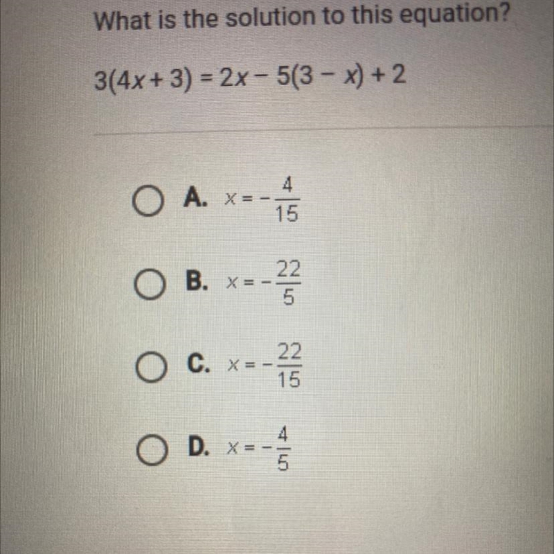 Question 7 of 10 What is the solution to this equation? 3(4x+3) = 2x - 5(3 - x) + 2 4 O-example-1