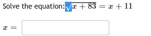 Solve the equation: √ x + 83 = x + 11 x =-example-1