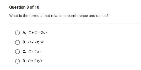 What is the formula that relates circumference and radius? O A. C+ 2 = 21 O B. C = 277 Dr-example-1