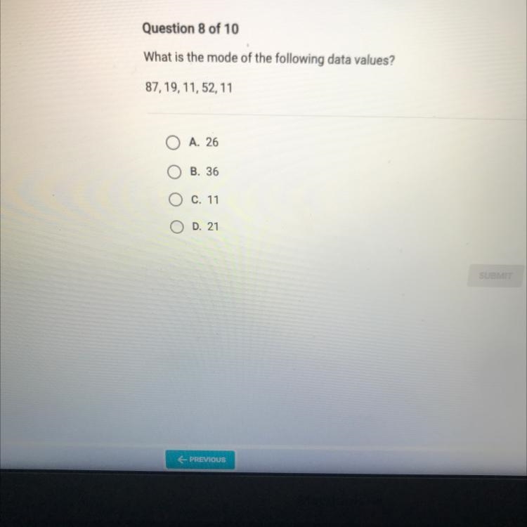 Question 8 of 10What is the mode of the following data values?87, 19, 11, 52, 11OA-example-1