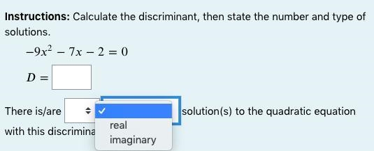 Instructions: Calculate the discriminant, then state the number and type of solutions-example-2