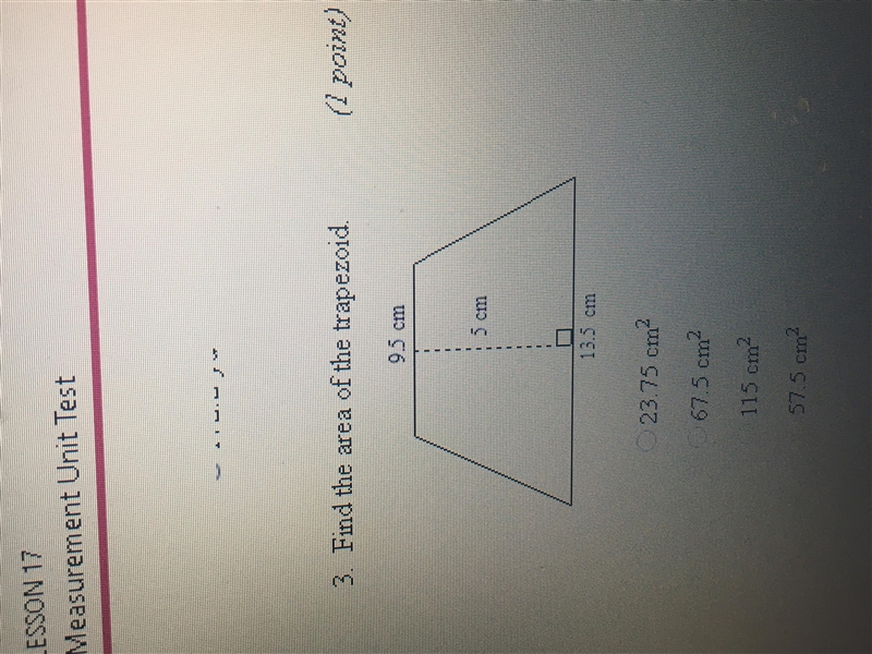 Find the area of the trapezoid. A.23.75cm^2 B.67.5cm^2 C.115cm^2 D.57.5cm^2-example-1