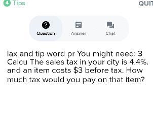 lax and tip word pr You might need: 3 Calcu The sales tax in your city is 4.4%. and-example-1