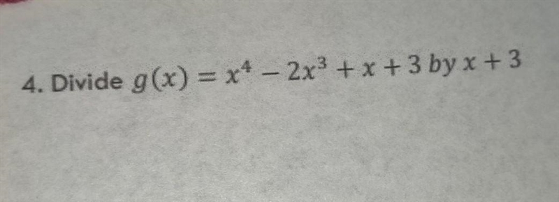 Divide g(x) = x^4 - 2x^3 + X + 3 by x+3-example-1