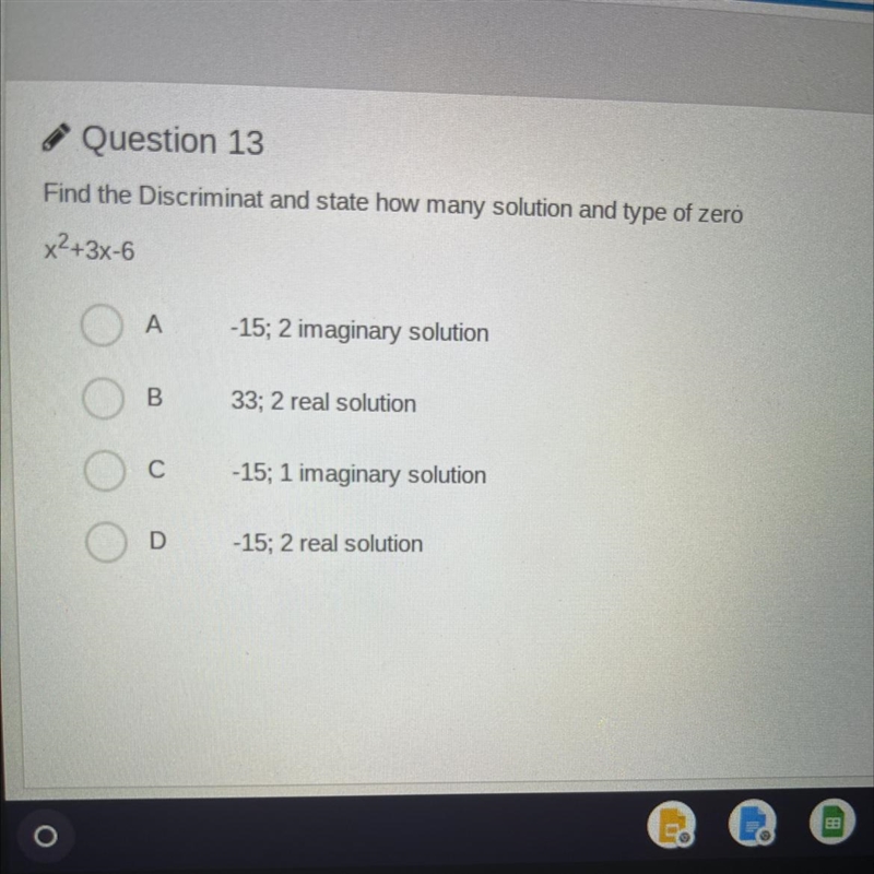 X^2+3x-6 Find the Discriminat and state how many solutions and type of zero-example-1