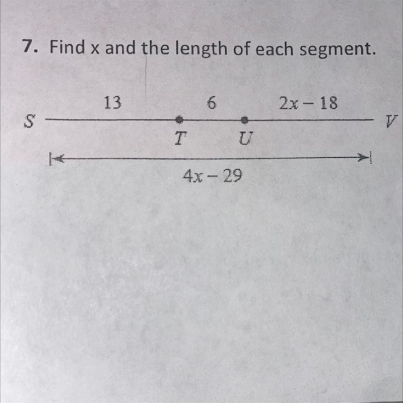 Find x and the length of each segment s 13 T 6 U 2x-18 y 4x-29-example-1