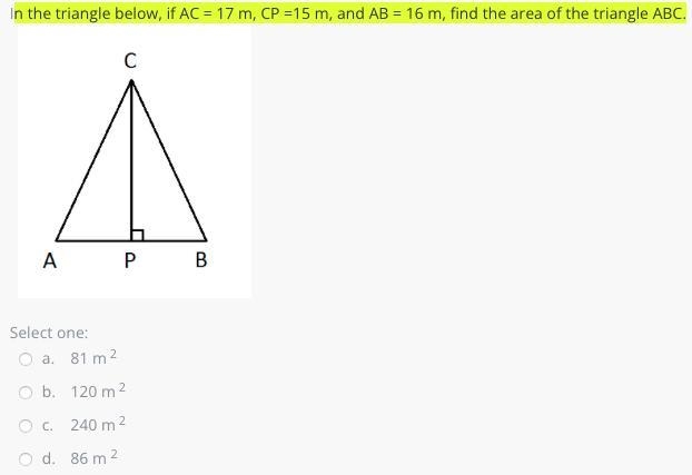 N the triangle below, if AC = 17 m, CP =15 m, and AB = 16 m, find the area of the-example-1