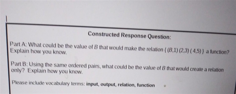 5 Constructed Response Question: Part A: What could be the value of B that would make-example-1