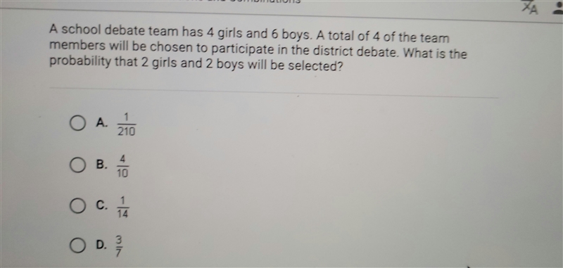 A school debate team has 4 girls and 6 boys. A total of 4 of the team members will-example-1