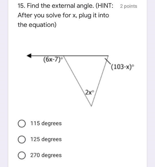 Find the external angle. (HINT: After you solve for x, plug it into the equation)-example-1