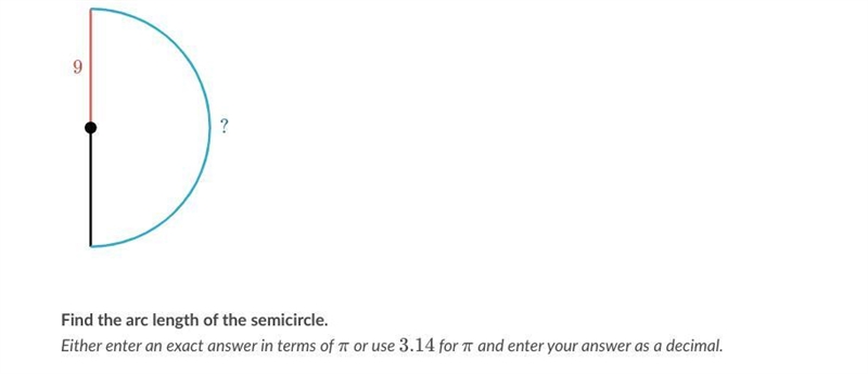 Find the arc length of the semicircle. Either enter an exact answer in terms of \pi-example-1