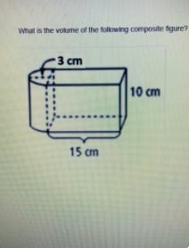 What is the volume of the following composite figure?3 cm10 cm15 cm-example-1