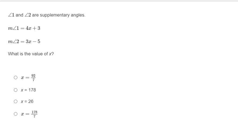 ∠1 and ∠2 are supplementary angles.m∠1=4x+3m∠2=3x−5What is the value of x? x=92/7x-example-1