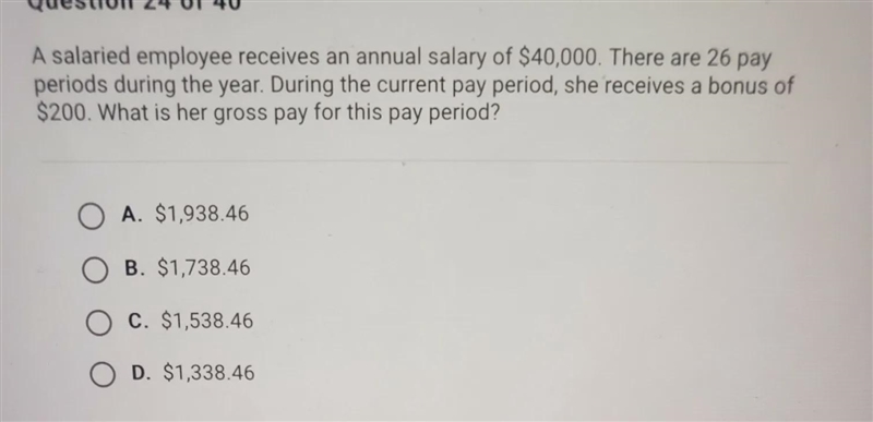 A salaried employee receives an annual salary of $40000. there are 26 pay periods-example-1