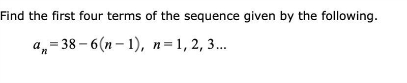 Find the first four terms of the sequence given by the following.=an−386−n1-example-1