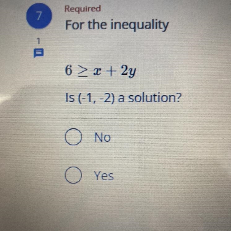 For the inequality: 6_> x +2y Is (-1,-2) a solution-example-1