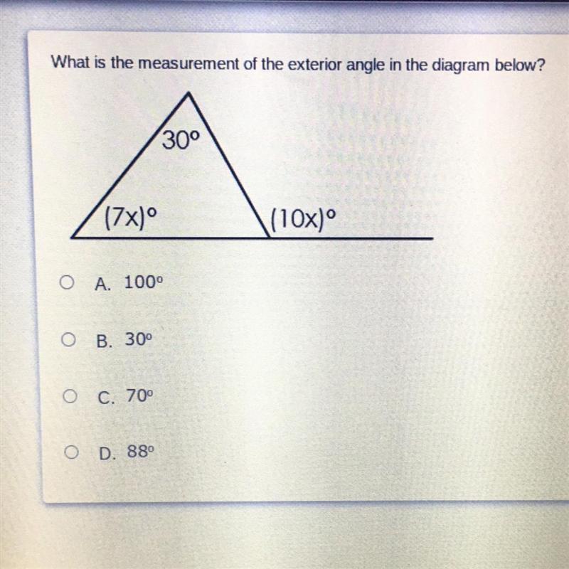 What is the measurement of the exterior angle in the diagram below?A. 100B. 30C. 70D-example-1