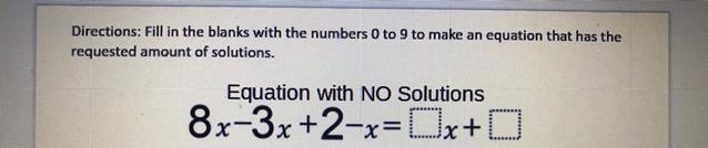 Directions: Fill in the blanks with the numbers 0 to 9 to make an equation that has-example-1