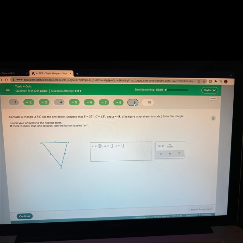 Consider a triangle A B C like the one below. Suppose that B = 57°, C= 65°, and a-example-1