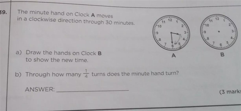 The minute hand on clock A moves in a clockwise direction through 30 minutes.-example-1