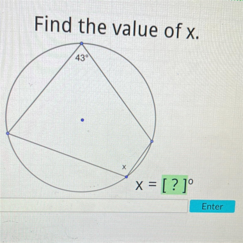 Find the value of x. 43° x = [ ? ] X Enter-example-1