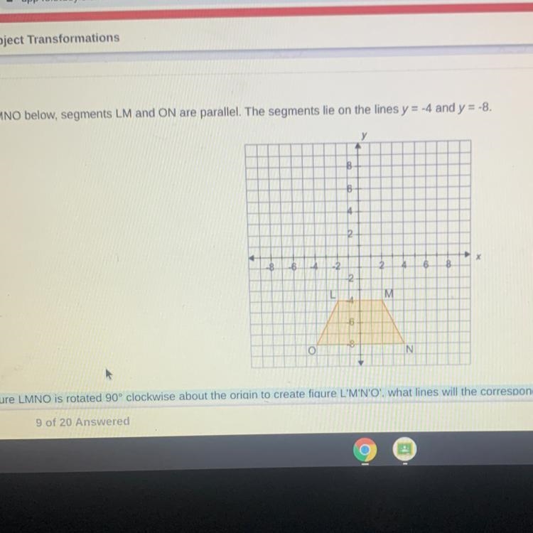 If the figure LMNO is rotated 90° clockwise about the origin to create figure L'M-example-1