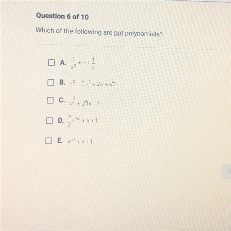 Question 6 of 10 Which of the following are not polynomials?-example-1