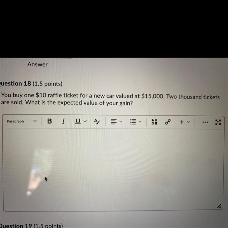 You buy $10 raffle ticket for a new car valued at $15,000. 2000 tickets are sold. What-example-1