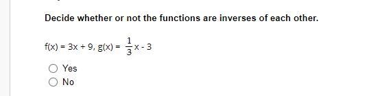 Decide whether or not the functions are inverses of each other.-example-1