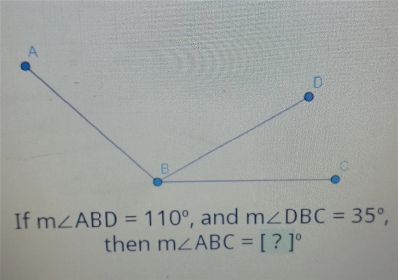 If mABD = 110°, and mzDBC = 35°, then mABC =?-example-1