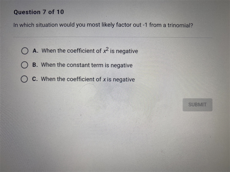 in which situation would you most likely factor out negative one from a trinomial-example-1