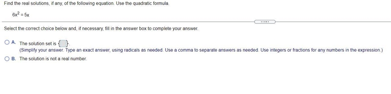 Find the real solutions, if any, of the following equation. Use the quadratic formula-example-1