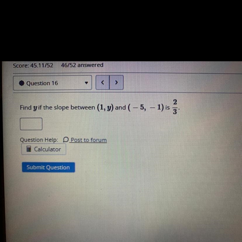 Please help I need it soon. Find y if the slope between (1,y) and (-5,-1) is 2/3-example-1