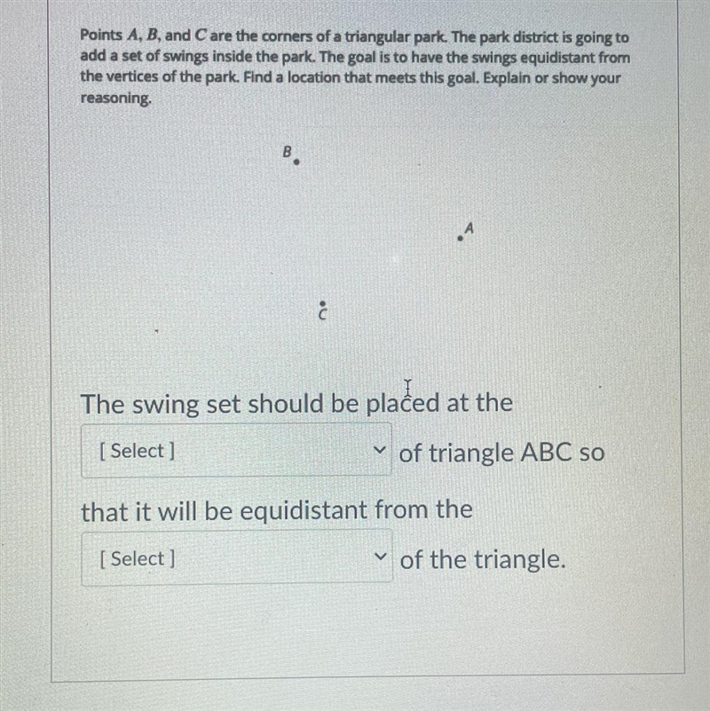 7. First drop down menu answer choices A. Circumcenter B. IncenterC. Centroid D. Orthocenter-example-1