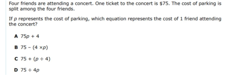 Four friends are attending a concert. One ticket to the concert is $75. The cost of-example-1