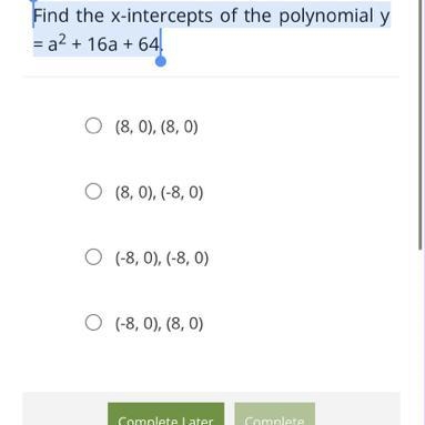 Find the x-intercepts of the polynomial y = a2 + 16a + 64-example-1