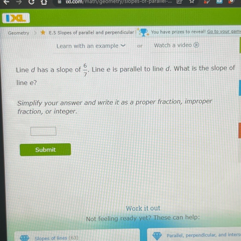 Line d has a slope of 6/7. line e is parallel to line d. what is the slope of line-example-1