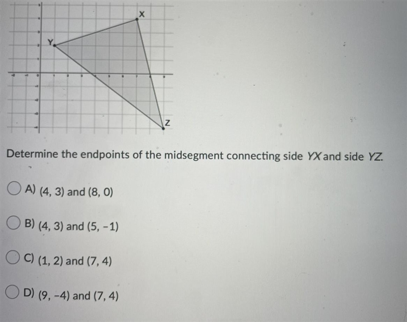 Determine the endpoints of the midsegment connecting side YX and side YZ.Question-example-1