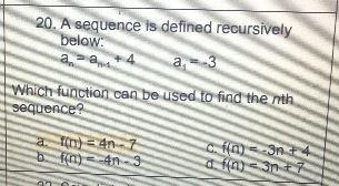 20. A sequence is defined recursivelybelow:+4a, = 8,-1a, = -3Which function can be-example-1