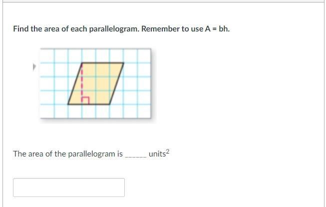 Find the area of each parallelogram. Remember to use A = bh. The area of the parallelogram-example-1