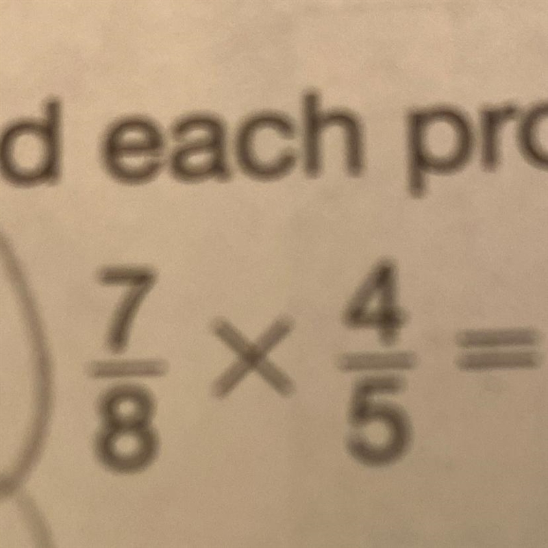 7 eights x 4 fifths is the math problem. I need to show work!-example-1