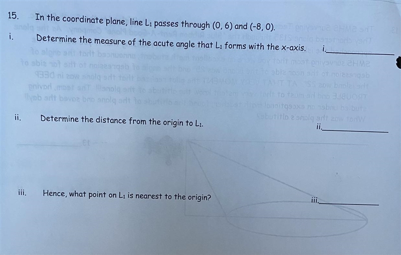 15. In the coordinate plane, line Li passes through (0, 6) and (-8, 0).1) Determine-example-1