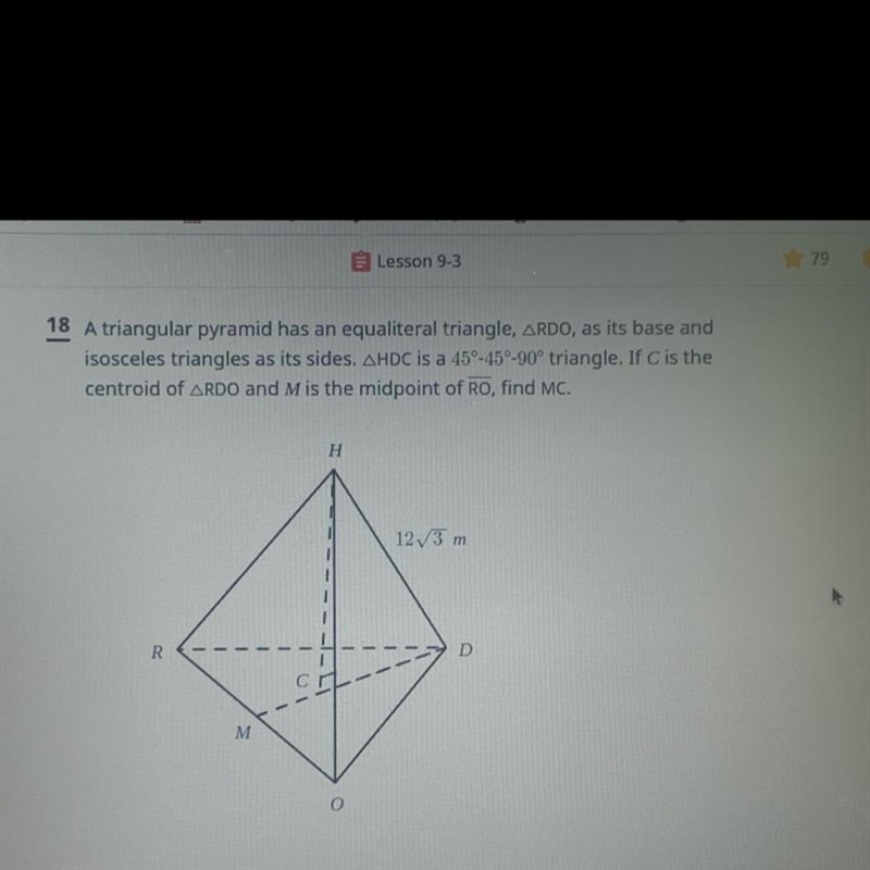 A triangular pyramid has an equaliteral triangle, RDO, as its base andisosceles triangles-example-1