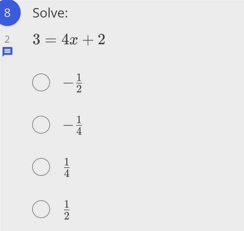 8 Solve: 2 3= 4x + 2 - O- O 1 2 AP 4 ( ) 1 4. O 1 2-example-1